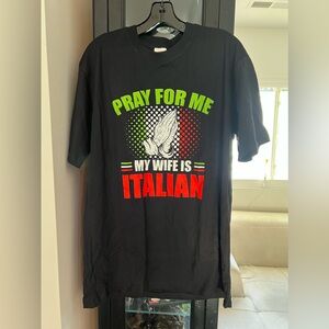 Pray For Me My Wife Is Italian Tshirt